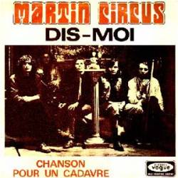 Martin Circus : Dis moi